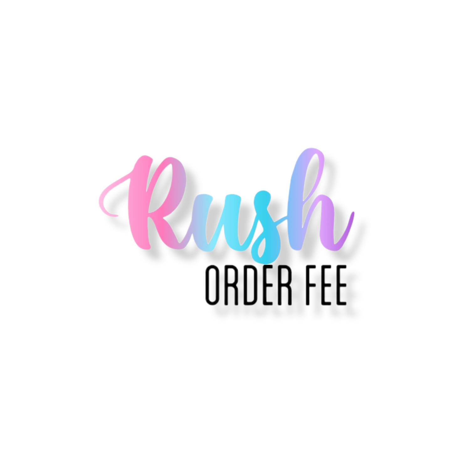 Rush Order Fee (Reserved)